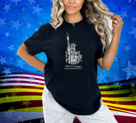 Miracles Happen To Those Who Believe Shirt