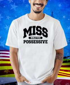 Miss Possessive World Tour Shirt