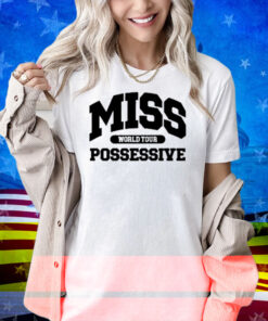 Miss Possessive World Tour Shirt