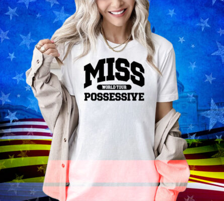 Miss Possessive World Tour Shirt