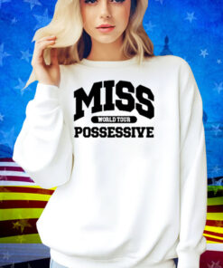 Miss Possessive World Tour Shirt
