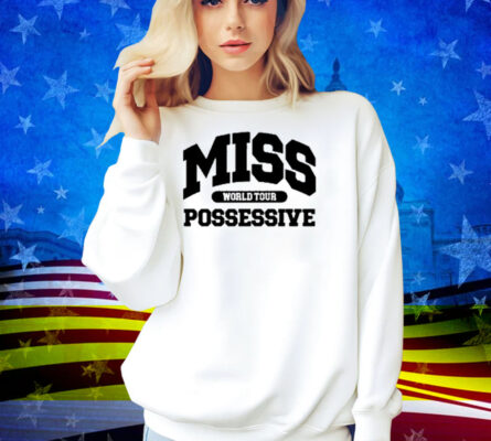 Miss Possessive World Tour Shirt
