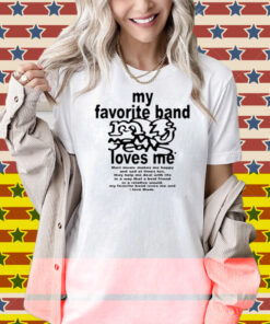 Momjeansweb My Favorite Band Loves Me Shirt
