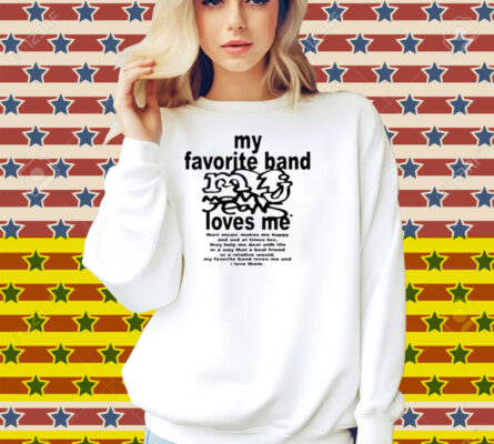 Momjeansweb My Favorite Band Loves Me Shirt
