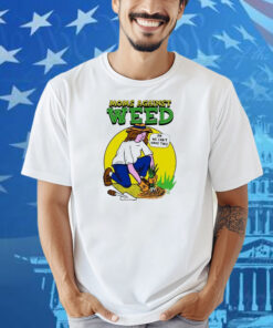 Moms Against Weed Oh We Can’t Have This Shirt