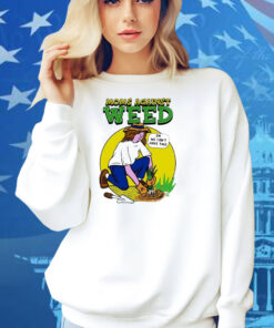Moms Against Weed Oh We Can’t Have This Shirt