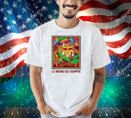 Mora Lo Mismo De Siempre Shirt