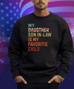 My Daughter Son In Law Is My Favorite Child Shirt