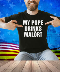 My Pope Drinks Chicago Alcohol Shirt