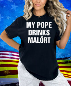 My Pope Drinks Chicago Alcohol Shirt
