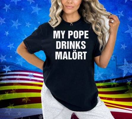 My Pope Drinks Chicago Alcohol Shirt