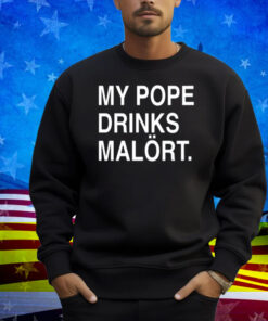 My Pope Drinks Malört Shirt