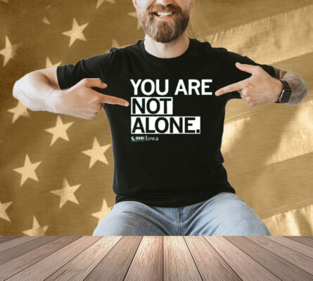 NAMI You Are Not Alone Shirt