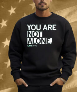 NAMI You Are Not Alone Shirt