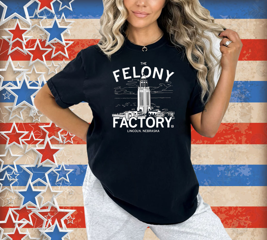 Nebraska Felony Factory Shirt Nebraska Felony Factory Shirt