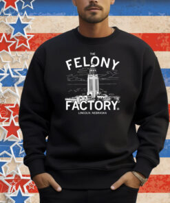 Nebraska Felony Factory Shirt