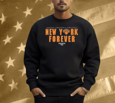 New York Forever Playoffs 2025 Knicks Eastern Conference Semifinals Shirt