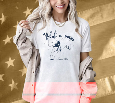 Nieve Ella What A Mess Shirt