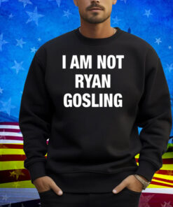Nsfw I Am Not Ryan Gosling Shirt