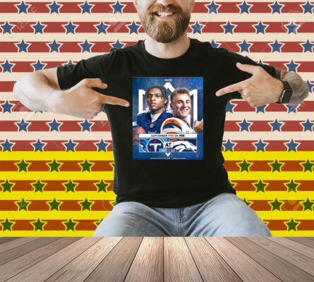 Official Cam Ward Tennessee Titans At Denver Broncos September 7th 2025 On FOX Mile High Poster Shirt