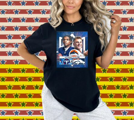 Official Cam Ward Tennessee Titans At Denver Broncos September 7th 2025 On FOX Mile High Poster Shirt