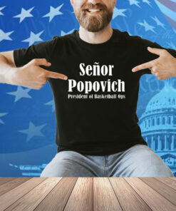Official Gregg Popovich Wearing El Jefe Senor Popovich President of Basketball Ops Shirt