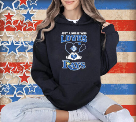 Official Just A Nurse Who Loves Tampa Bay Rays Heart Hands T-Shirt