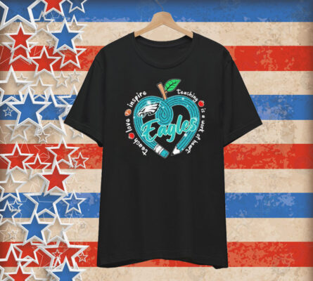 Official Philadelphia Eagles Teach Love Inspire Teaching Is A Work Of Heart Apple T-Shirt