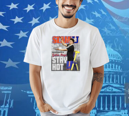 Official SLAMU 9 Walter Clayton Jr. Gator Boys Stay Hot Florida Gators Basketball Shirt
