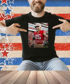 Official San Francisco 49ers John Lynch We want George to retire a Niner He’s a Niner through and through Poster Shirt
