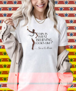 Official Sheryl Lee Ralph This Is What Believing Looks Like Trophy Shirt
