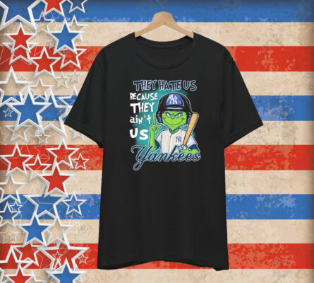 Official The Grinch They Hate Us Because They Ain’t Us New York Yankees T-Shirt