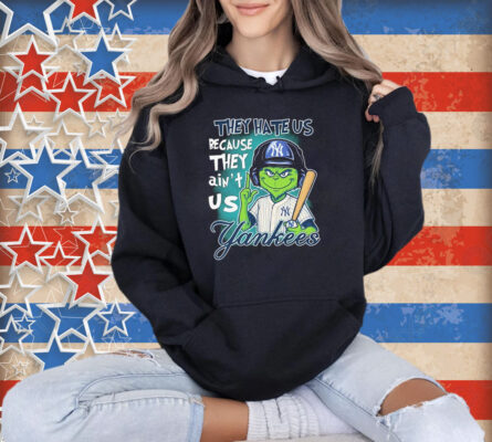 Official The Grinch They Hate Us Because They Ain’t Us New York Yankees T-Shirt
