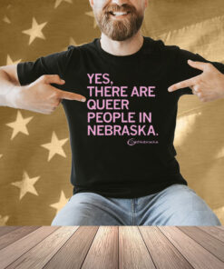 OutNebraska There are Queer People in Nebraska Shirt