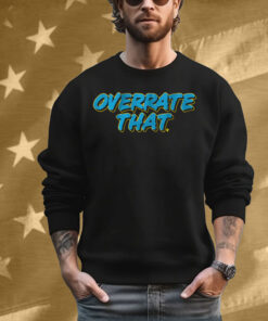 Overrate That T-Shirt