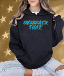 Overrate That T-Shirt