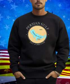 Persian Gulf Est Forever Shirt