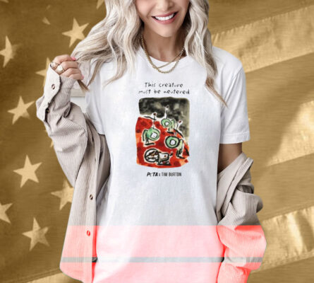 Peta X Tim Burton Levi In Space This Creature Must Be Neutered Shirt