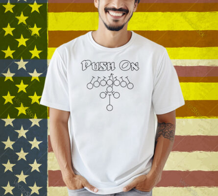 Philadelphia Eagles Push On Tush Push Shirt
