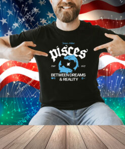 Pisces Between Dreams And Reality Tour 2025 Shirt