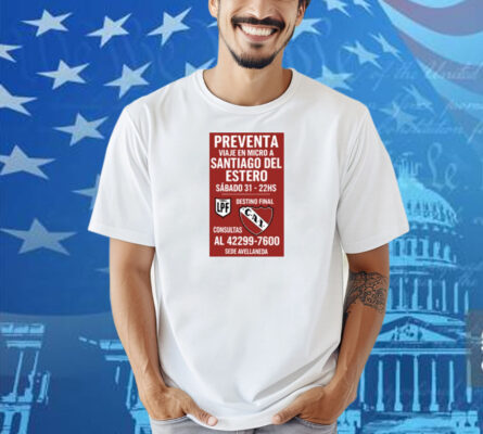 Preventa Viaje En Micro A Santiago Del Estero Sábado 31-22Hs Shirt