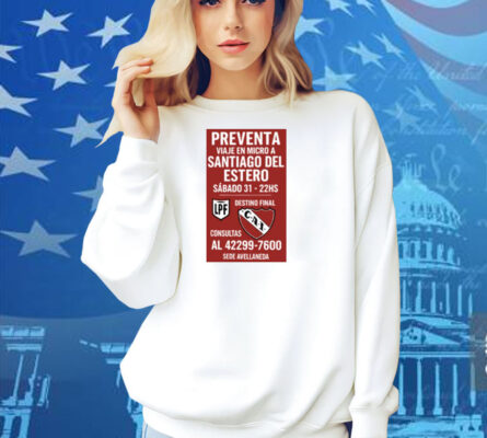 Preventa Viaje En Micro A Santiago Del Estero Sábado 31-22Hs Shirt