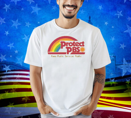 Protect PBS Rainbow Keep Public Service Public Shirt