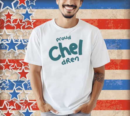Proud Chel Dren Shirt