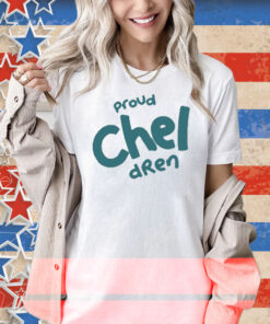 Proud Chel Dren Shirt