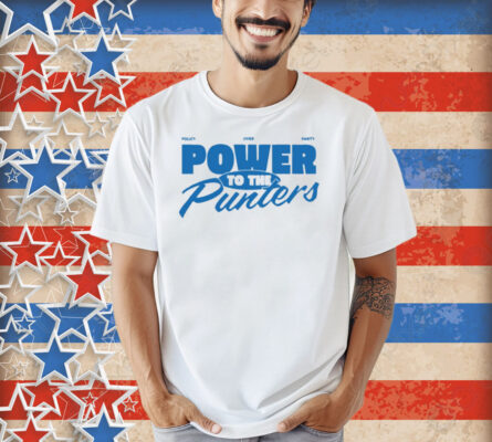 Punters Politics Policy Over Party Power To The Punters Shirt