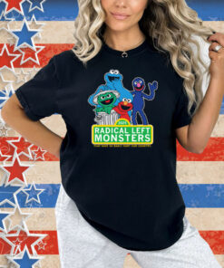 Radical Left Monster Shirt
