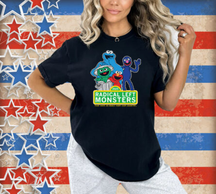 Radical Left Monster Shirt