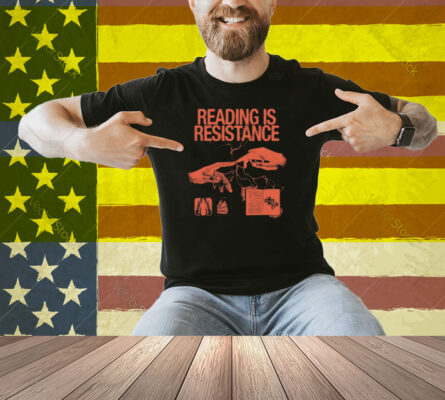 Reading Is Resistance Shirt