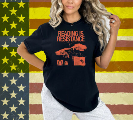 Reading Is Resistance Shirt